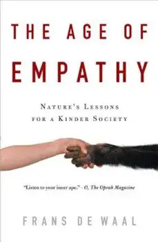 The Age of Empathy: Nature's Lessons for a Kinder Society, Paperback/Frans de Waal