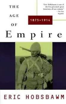 The Age of Empire: 1875-1914, Paperback/Eric Hobsbawm