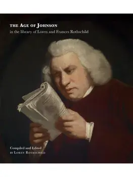 The Age of Johnson. The Library of Loren and Frances Rothschild, Hardback/Loren Rothschild