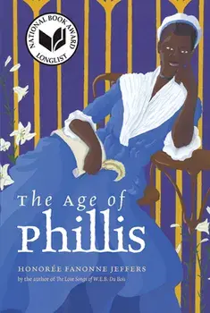The Age of Phillis, Paperback/Honorée Fanonne Jeffers