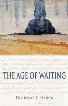 The Age of Waiting, Paperback/Douglas J. Penick
