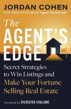 The Agent's Edge. Secret Strategies to Win Listings and Make Your Fortune Selling Real Estate, Hardback/Jordan Cohen