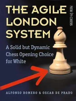 The Agile London System: A Solid But Dynamic Chess Opening Choice for White, Paperback/Alfonso Romero Holmes