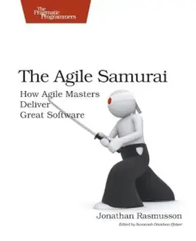 The Agile Samurai: How Agile Masters Deliver Great Software, Paperback/Jonathan Rasmusson