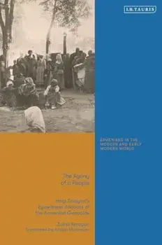The Agony of a People. Haig Toroyan’s Eyewitness Account of the Armenian Genocide, Paperback/Zabel Yesayan