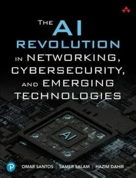 The AI Revolution in Networking, Cybersecurity, and Emerging Technologies, Paperback/Hazim Dahir