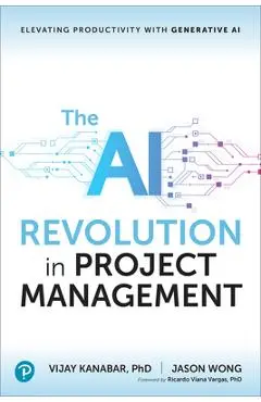The AI Revolution in Project Management: Elevating Productivity with Generative AI - Vijay Kanabar