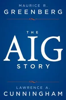 The Aig Story, + Website, Hardcover/Maurice R. Greenberg