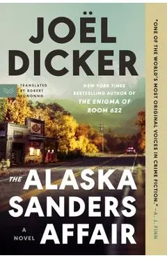 The Alaska Sanders Affair - Joël Dicker
