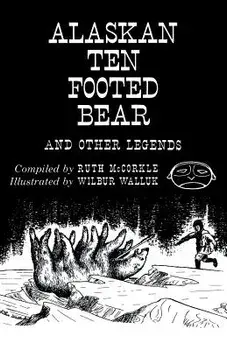 The Alaskan Ten-Footed Bear and Other Legends (Reprint Edition), Paperback/Wilbur Walluk