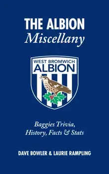 The Albion Miscellany (West Bromwich Albion FC). Baggies Trivia, History, Facts & Stats, Hardback/Laurie Rampling