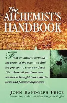 The Alchemist's Handbook, Paperback/John Randolph Price