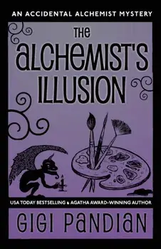 The Alchemist's Illusion: An Accidental Alchemist Mystery, Paperback/Gigi Pandian