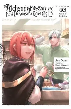 The Alchemist Who Survived Now Dreams of a Quiet City Life II, Vol. 3 (Manga): Cycle of the Elixir - Usata Nonohara