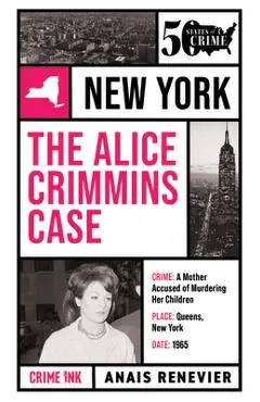 The Alice Crimmins Case - Anais Renevier