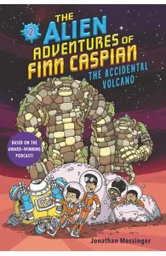 The Alien Adventures of Finn Caspian #2: The Accidental Volcano - Jonathan Messinger