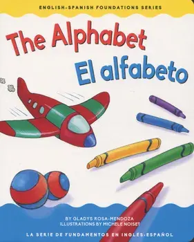 The Alphabet / El Alfabeto, Board book/Gladys Rosa Mendoza