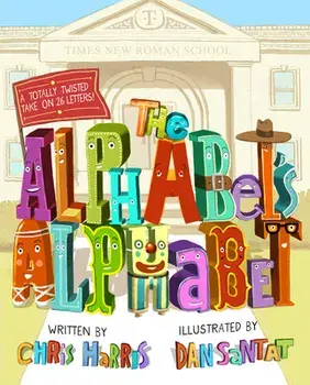The Alphabet's Alphabet, Hardcover/Chris Harris