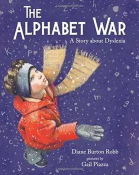 The Alphabet War: A Story about Dyslexia, Paperback/Diane Burton Robb