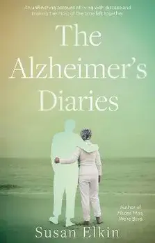 The Alzheimer's Diaries, Paperback/Susan Elkin