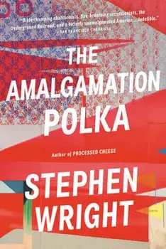 The Amalgamation Polka, Paperback/Stephen Wright