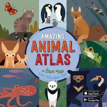 The Amazing Animal Atlas, Hardback/Anne McRae