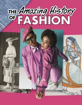 The Amazing History of Fashion, Paperback/Kesha Grant