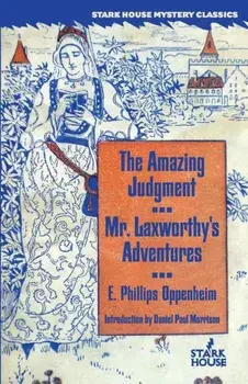 The Amazing Judgment / Mr. Laxworthy's Adventures, Paperback/E Phillips Oppenheim