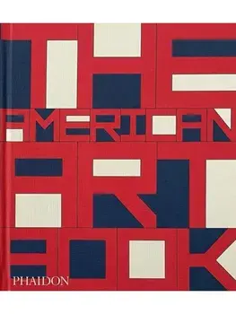 The American Art Book. Revised and Updated Edition, Hardback/Phaidon Editors