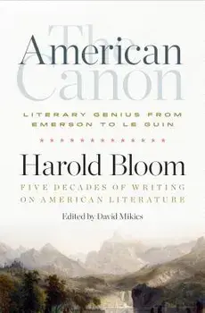 The American Canon: Literary Genius from Emerson to Pynchon, Hardcover/Harold Bloom