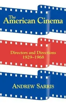 The American Cinema: Directors and Directions 1929-1968, Paperback/Andrew Sarris