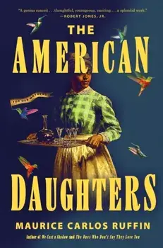 The American Daughters, Paperback/Maurice Carlos Ruffin