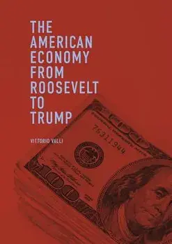 The American Economy from Roosevelt to Trump, Paperback/Vittorio Valli