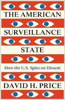 The American Surveillance State. How the U.S. Spies on Dissent, Paperback/***