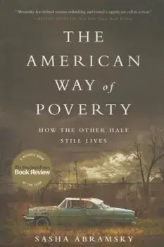 The American Way of Poverty: How the Other Half Still Lives, Paperback/Sasha Abramsky