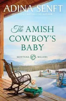 The Amish Cowboy's Baby: Montana Millers 2, Paperback/Adina Senft