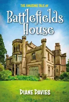 The Amusing Tale of Battlefields House, Paperback/Diane Davies
