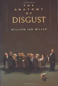 The Anatomy of Disgust, Paperback/William Ian Miller