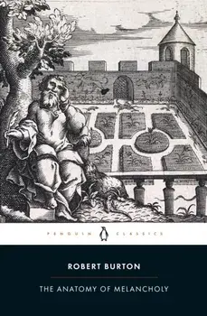 The Anatomy of Melancholy, Paperback/Robert Burton