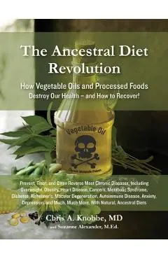 The Ancestral Diet Revolution - Chris A. Knobbe