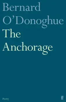 The Anchorage. Main, Paperback/Bernard O'Donoghue