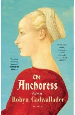 The Anchoress - Robyn Cadwallader