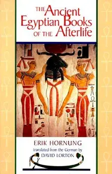 The Ancient Egyptian Books of the Afterlife, Paperback/Erik Hornung