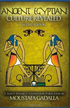 The Ancient Egyptian Culture Revealed, Paperback/Moustafa Gadalla