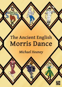 The Ancient English Morris Dance, Paperback/***