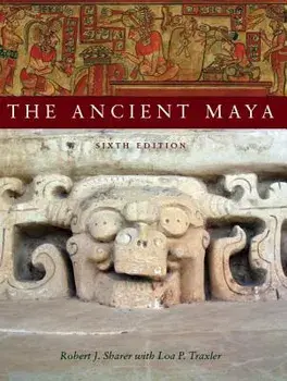 The Ancient Maya, 6th Edition, Paperback (6th Ed.)/Robert J. Sharer