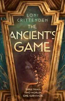 The Ancient’s Game, Hardback/Loni Crittenden