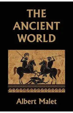 The Ancient World (Yesterday's Classics) - Albert Malet