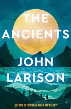 The Ancients, Paperback/John Larison