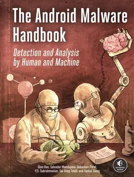 The Android Malware Handbook. Using Manual Analysis and ML-Based Detection, Paperback/Salvador Mandujano